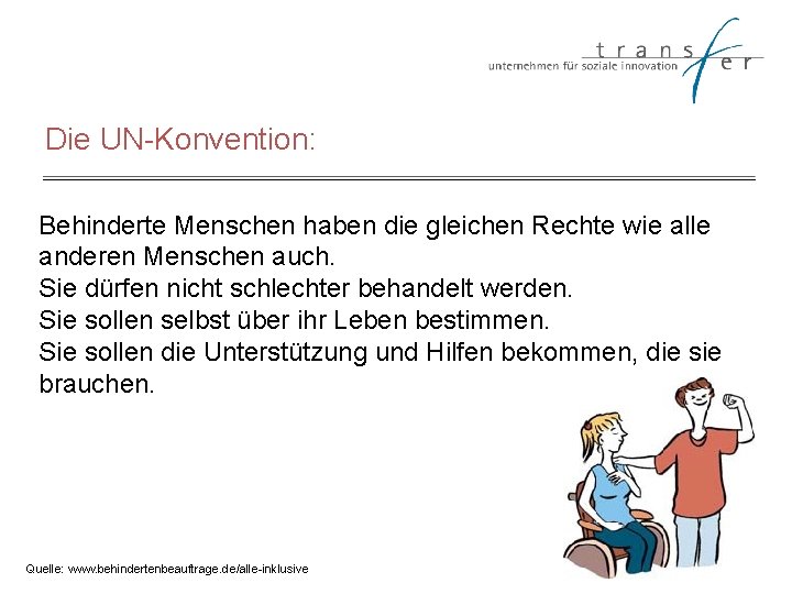 Die UN-Konvention: Behinderte Menschen haben die gleichen Rechte wie alle anderen Menschen auch. Sie