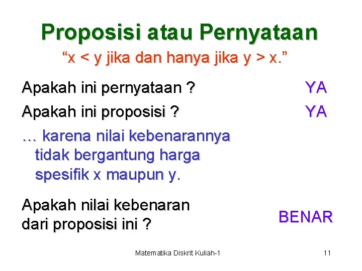 Proposisi atau Pernyataan “x < y jika dan hanya jika y > x. ”