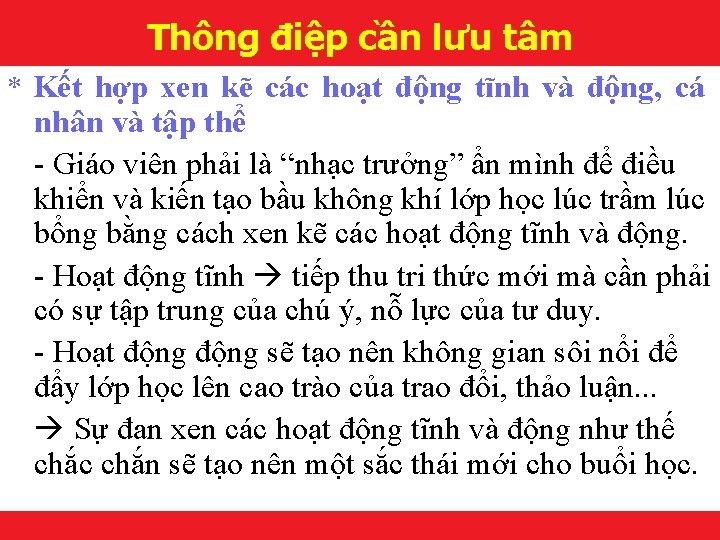 Thông điệp cần lưu tâm * Kết hợp xen kẽ các hoạt động tĩnh