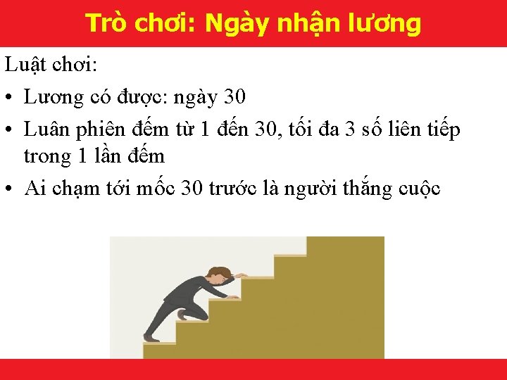 Trò chơi: Ngày nhận lương Luật chơi: • Lương có được: ngày 30 •
