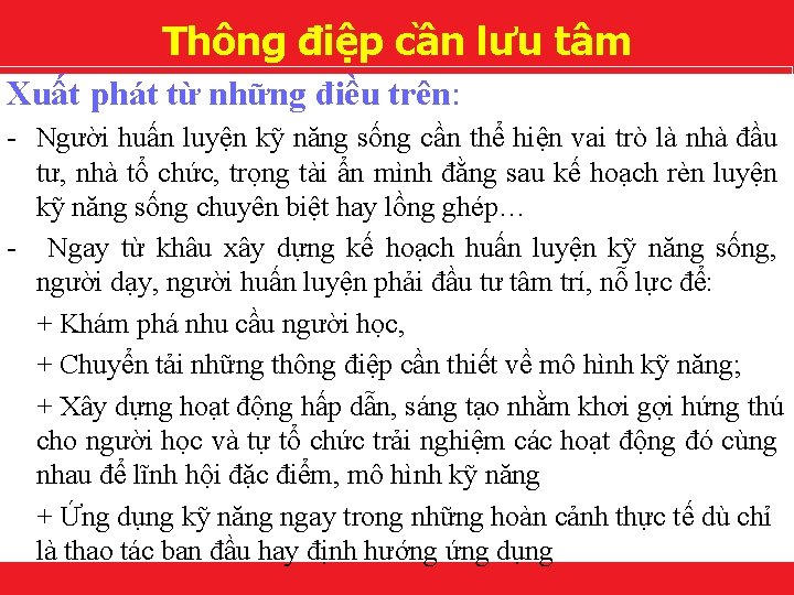 Thông điệp cần lưu tâm Xuất phát từ những điều trên: - Người huấn