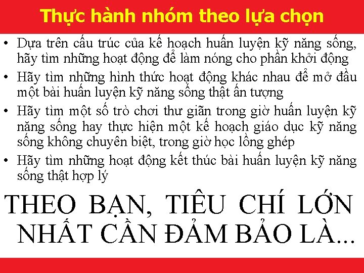 Thực hành nhóm theo lựa chọn • Dựa trên cấu trúc của kế hoạch