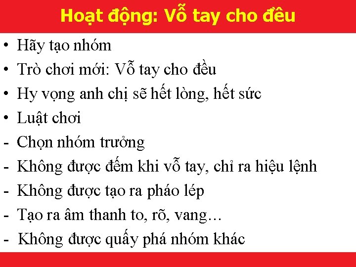 Hoạt động: Vỗ tay cho đều • • - Hãy tạo nhóm Trò chơi