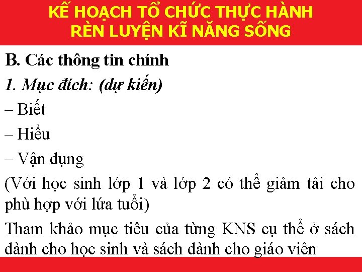 KẾ HOẠCH TỔ CHỨC THỰC HÀNH RÈN LUYỆN KĨ NĂNG SỐNG B. Các thông