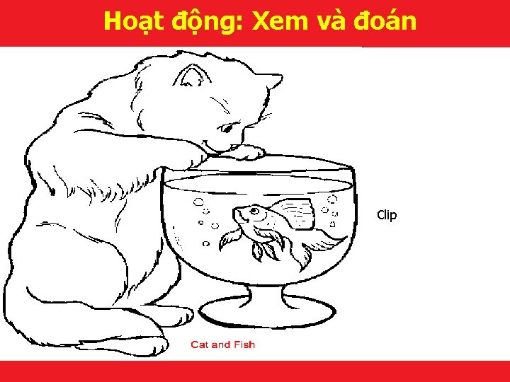 Hoạt động: Xem và đoán Clip Makes it happen! 