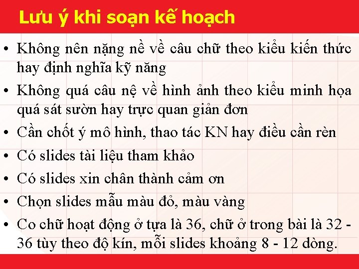 Lưu ý khi soạn kế hoạch • Không nên nặng nề về câu chữ