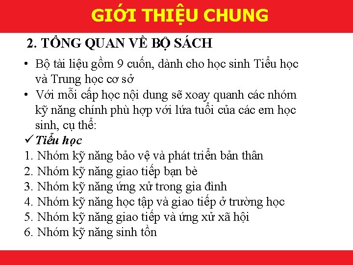GIỚI THIỆU CHUNG 2. TỔNG QUAN VỀ BỘ SÁCH • Bộ tài liệu gồm