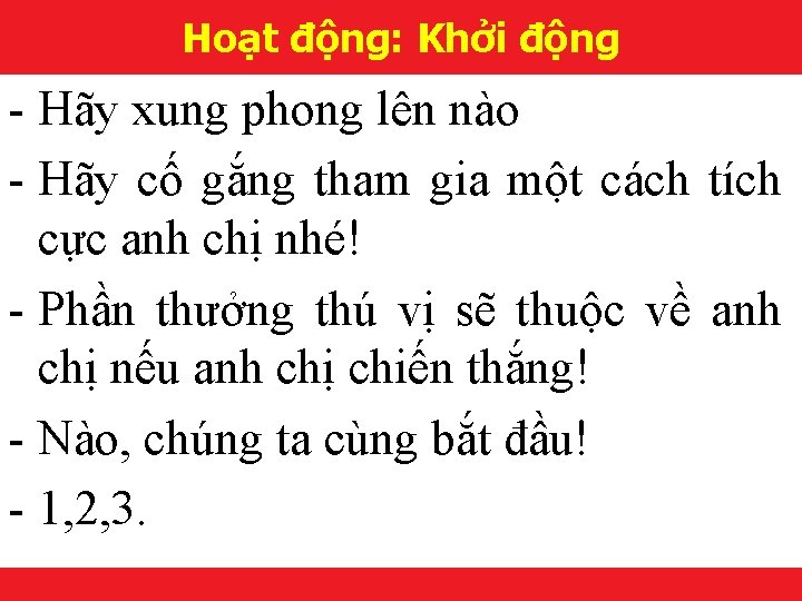 Hoạt động: Khởi động - Hãy xung phong lên nào - Hãy cố gắng