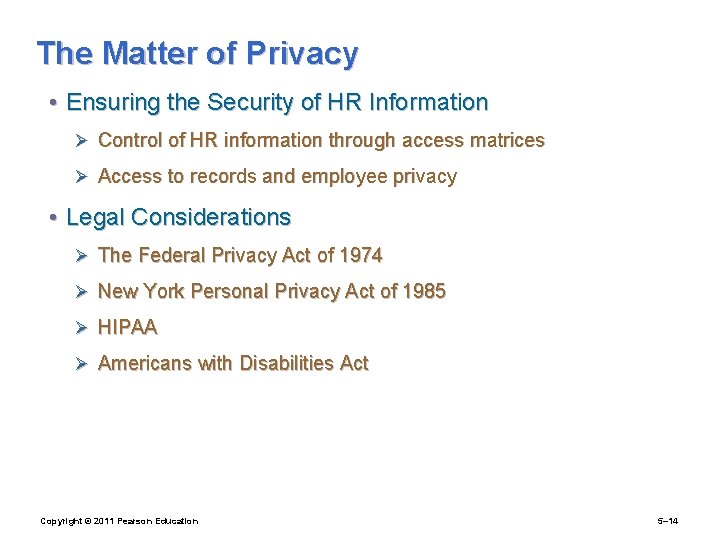 The Matter of Privacy • Ensuring the Security of HR Information Ø Control of