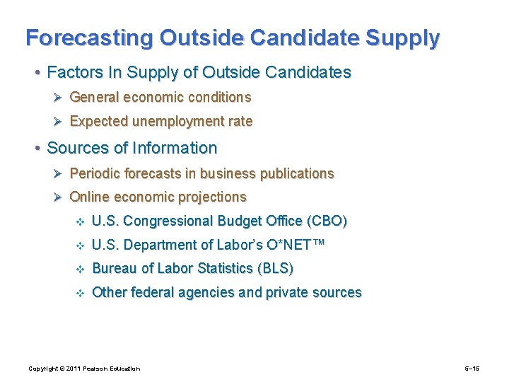 Forecasting Outside Candidate Supply • Factors In Supply of Outside Candidates Ø General economic