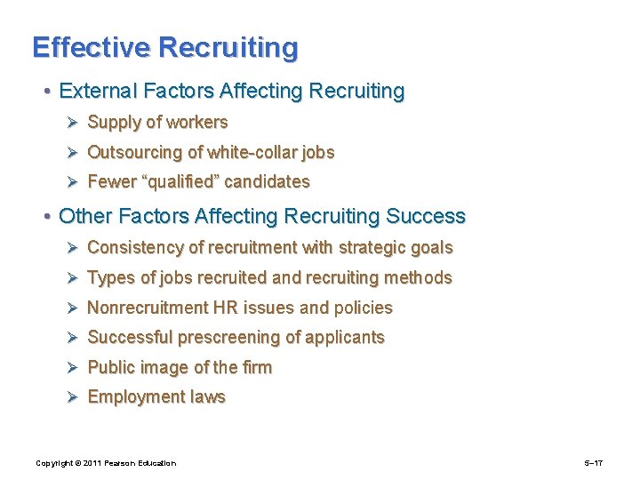 Effective Recruiting • External Factors Affecting Recruiting Ø Supply of workers Ø Outsourcing of