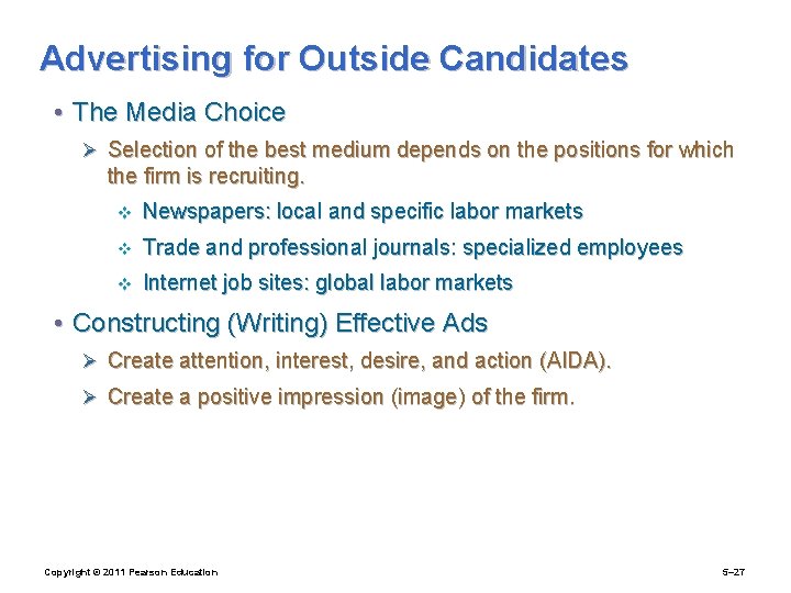 Advertising for Outside Candidates • The Media Choice Ø Selection of the best medium