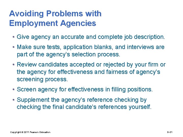 Avoiding Problems with Employment Agencies • Give agency an accurate and complete job description.