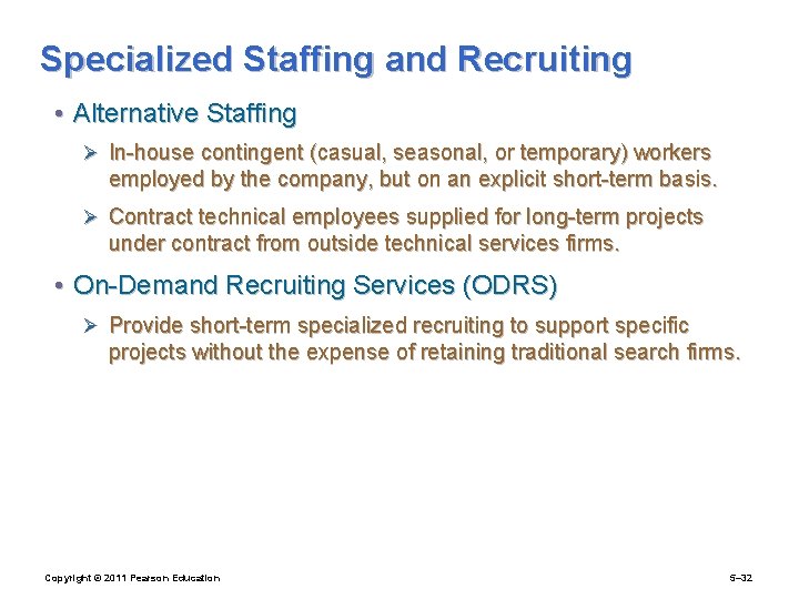 Specialized Staffing and Recruiting • Alternative Staffing Ø In-house contingent (casual, seasonal, or temporary)