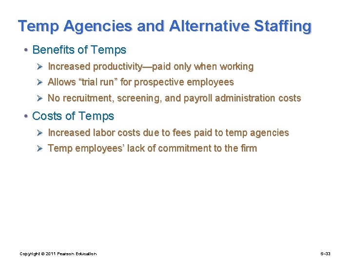 Temp Agencies and Alternative Staffing • Benefits of Temps Ø Increased productivity—paid only when