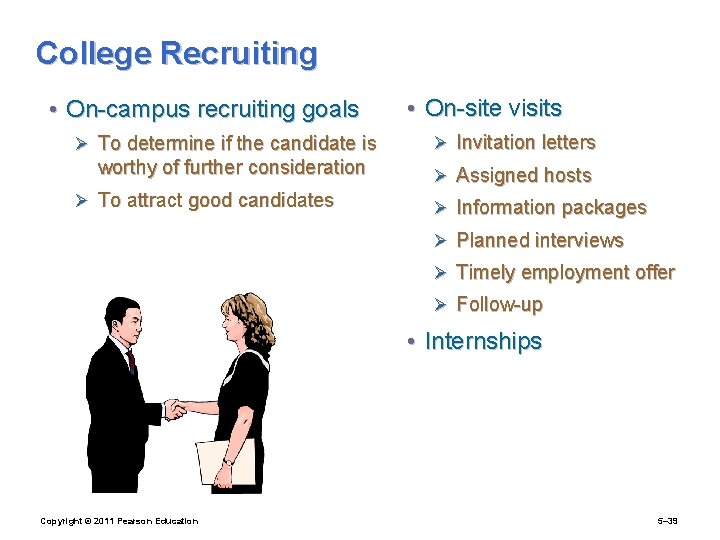 College Recruiting • On-campus recruiting goals Ø To determine if the candidate is worthy