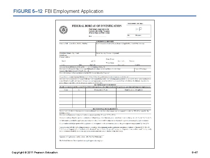 FIGURE 5– 12 FBI Employment Application Copyright © 2011 Pearson Education 5– 47 