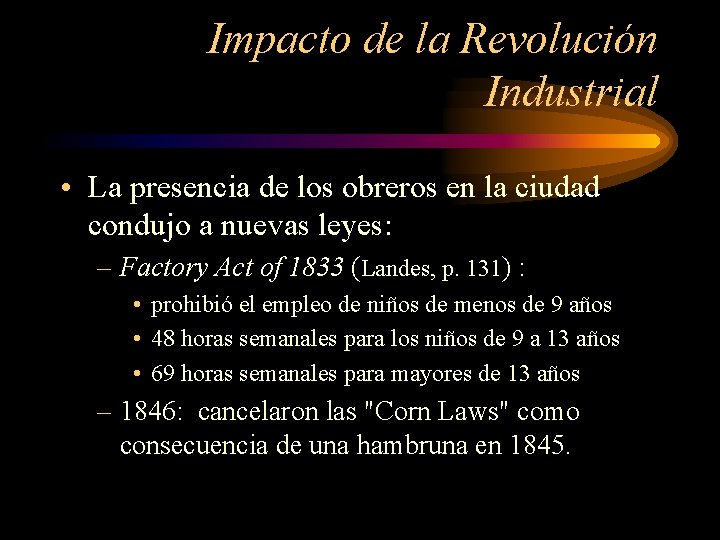 Impacto de la Revolución Industrial • La presencia de los obreros en la ciudad