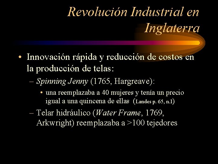 Revolución Industrial en Inglaterra • Innovación rápida y reducción de costos en la producción