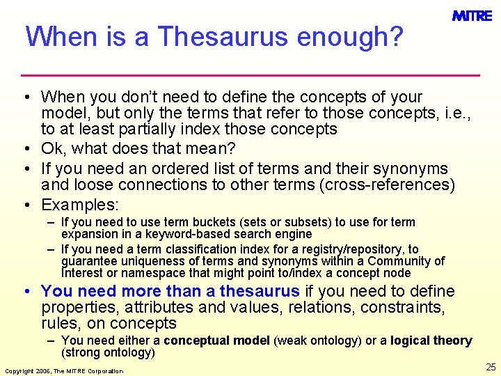 When is a Thesaurus enough? • When you don’t need to define the concepts