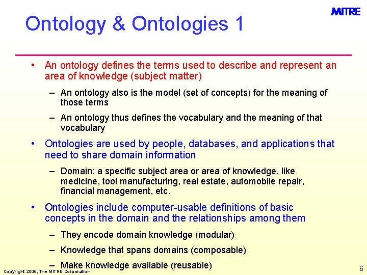 Ontology & Ontologies 1 • An ontology defines the terms used to describe and