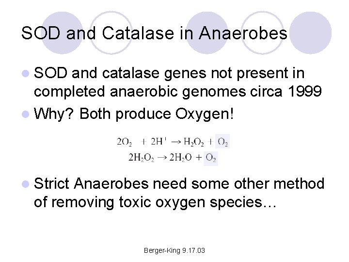 SOD and Catalase in Anaerobes l SOD and catalase genes not present in completed