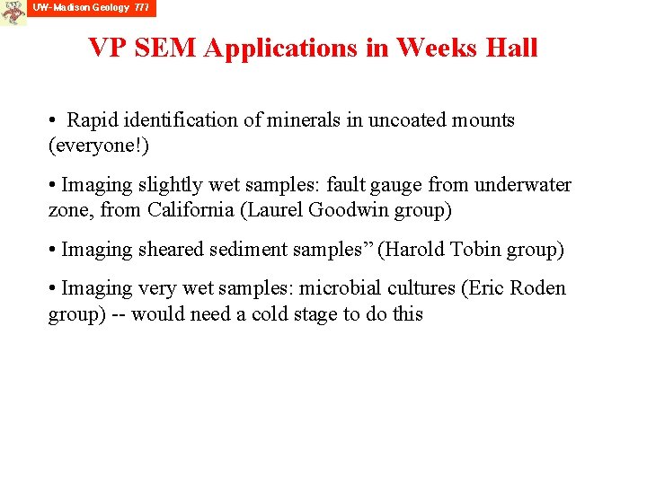 VP SEM Applications in Weeks Hall • Rapid identification of minerals in uncoated mounts
