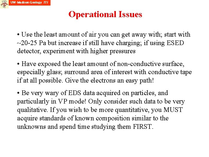 Operational Issues • Use the least amount of air you can get away with;