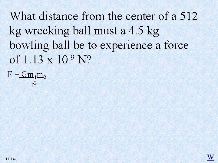 What distance from the center of a 512 kg wrecking ball must a 4.