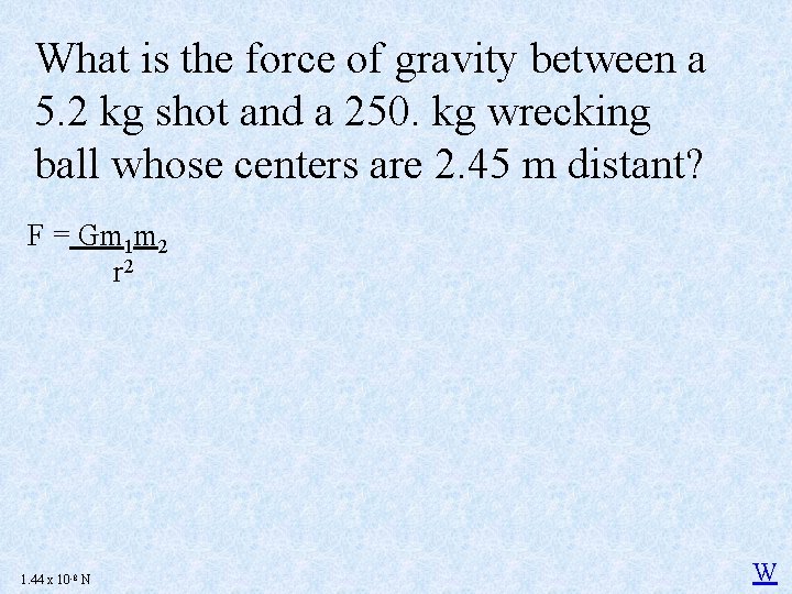 What is the force of gravity between a 5. 2 kg shot and a