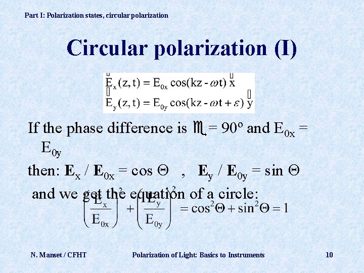 Part I: Polarization states, circular polarization Circular polarization (I) If the phase difference is
