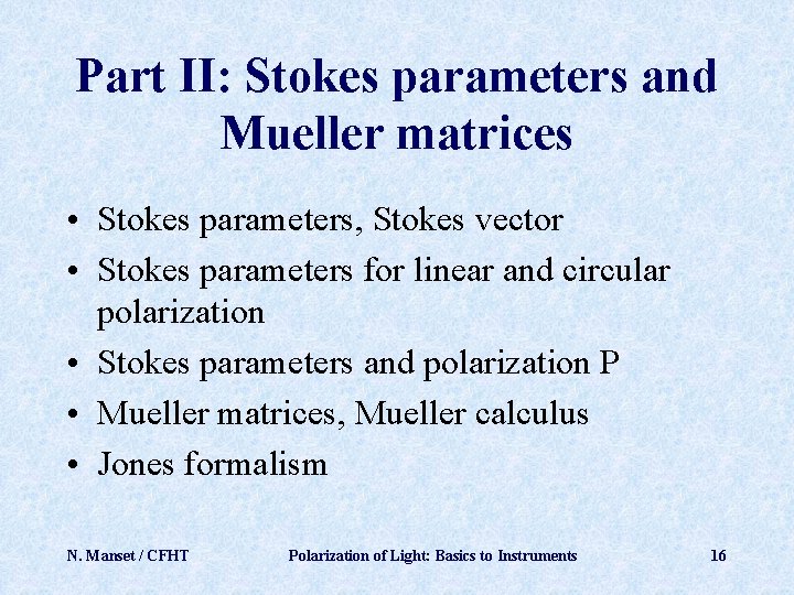 Part II: Stokes parameters and Mueller matrices • Stokes parameters, Stokes vector • Stokes