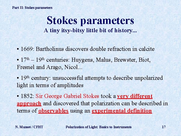 Part II: Stokes parameters A tiny itsy-bitsy little bit of history. . . •