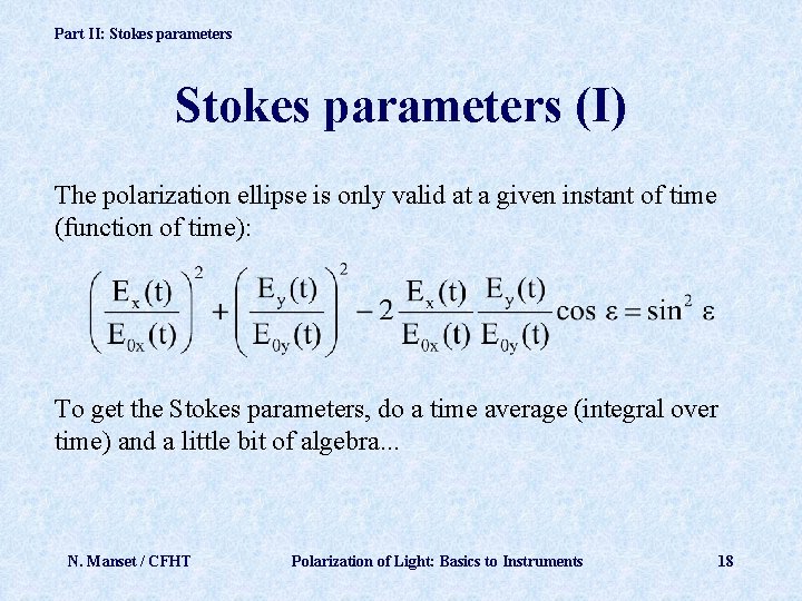 Part II: Stokes parameters (I) The polarization ellipse is only valid at a given