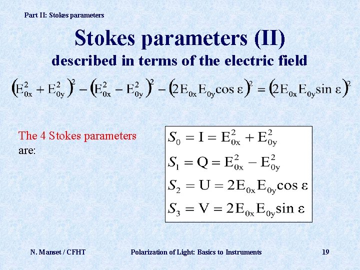 Part II: Stokes parameters (II) described in terms of the electric field The 4
