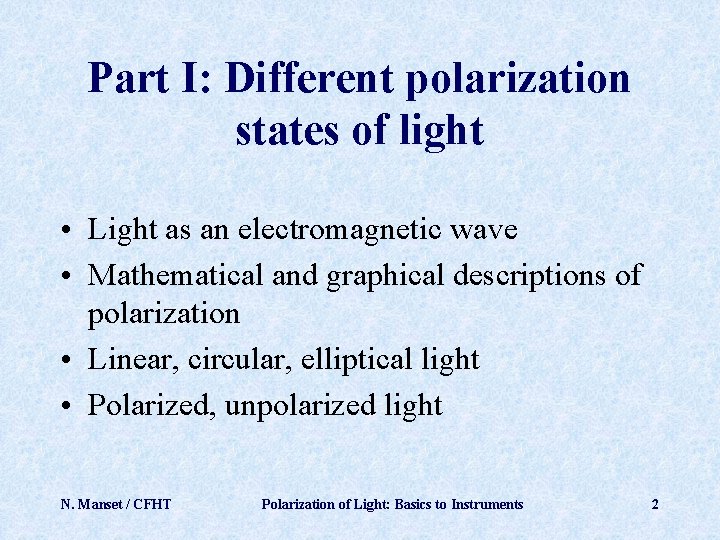 Part I: Different polarization states of light • Light as an electromagnetic wave •