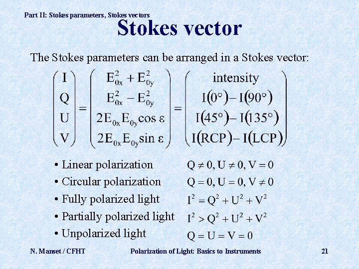Part II: Stokes parameters, Stokes vectors Stokes vector The Stokes parameters can be arranged