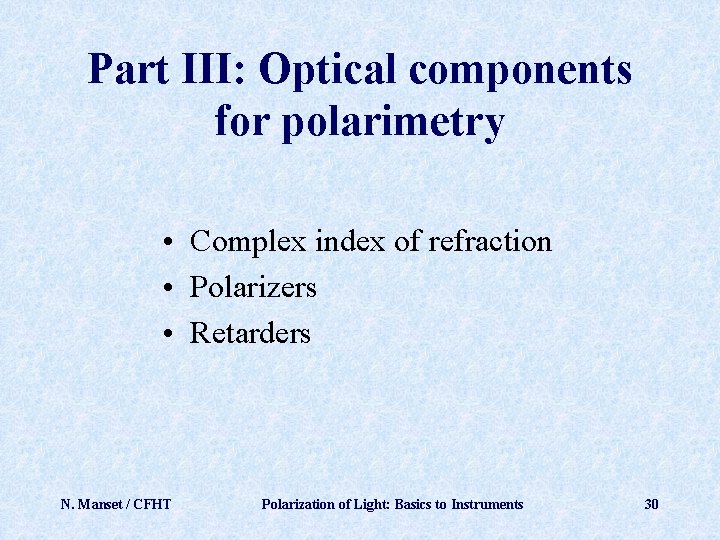 Part III: Optical components for polarimetry • Complex index of refraction • Polarizers •
