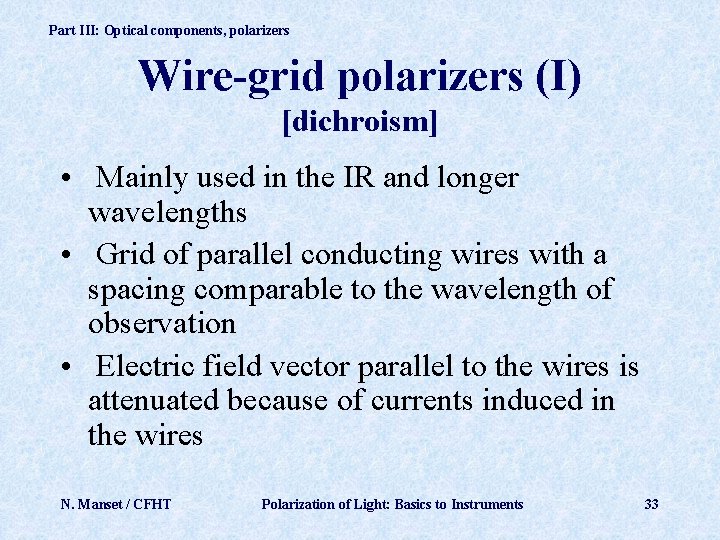 Part III: Optical components, polarizers Wire-grid polarizers (I) [dichroism] • Mainly used in the