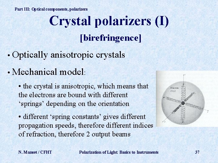 Part III: Optical components, polarizers Crystal polarizers (I) [birefringence] • Optically anisotropic crystals •