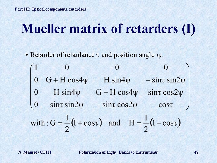 Part III: Optical components, retarders Mueller matrix of retarders (I) • Retarder of retardance