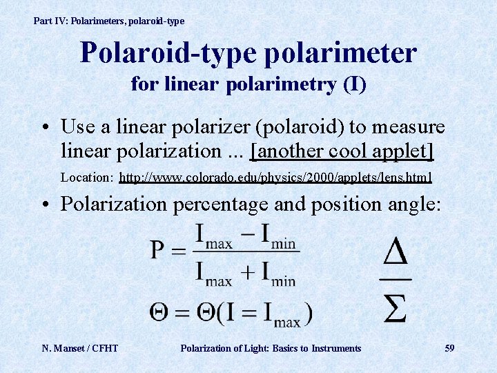 Part IV: Polarimeters, polaroid-type Polaroid-type polarimeter for linear polarimetry (I) • Use a linear