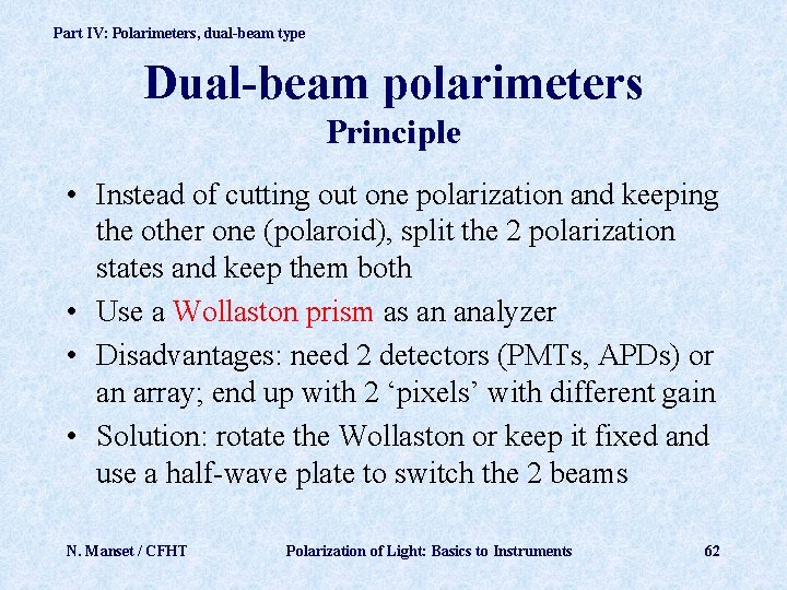 Part IV: Polarimeters, dual-beam type Dual-beam polarimeters Principle • Instead of cutting out one