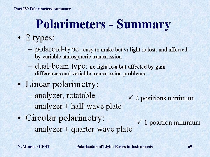 Part IV: Polarimeters, summary Polarimeters - Summary • 2 types: – polaroid-type: easy to