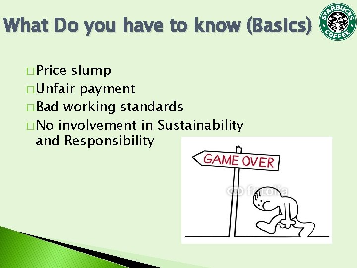 What Do you have to know (Basics) � Price slump � Unfair payment � What Do you have to know (Basics) � Price slump � Unfair payment �