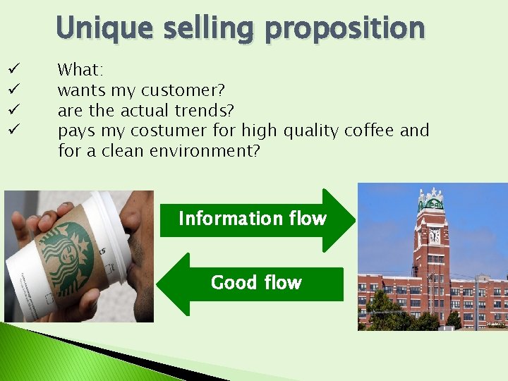 Unique selling proposition ü ü What: wants my customer? are the actual trends? pays Unique selling proposition ü ü What: wants my customer? are the actual trends? pays