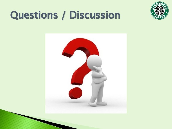 Questions / Discussion Questions / Discussion
