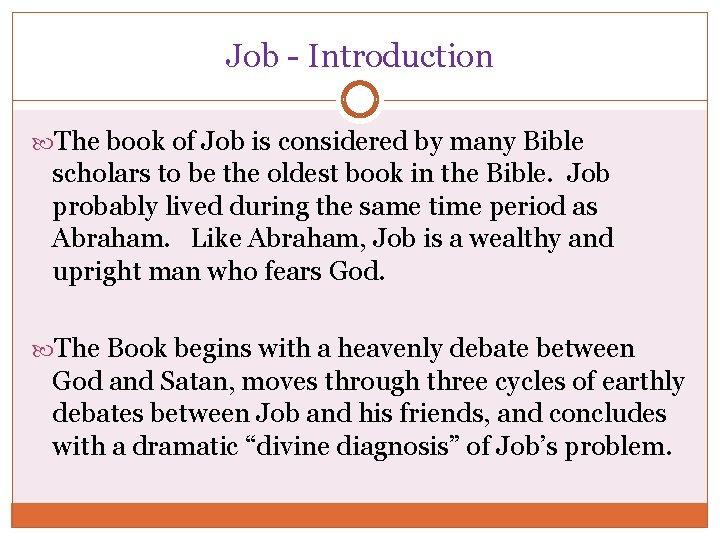 Job - Introduction The book of Job is considered by many Bible scholars to