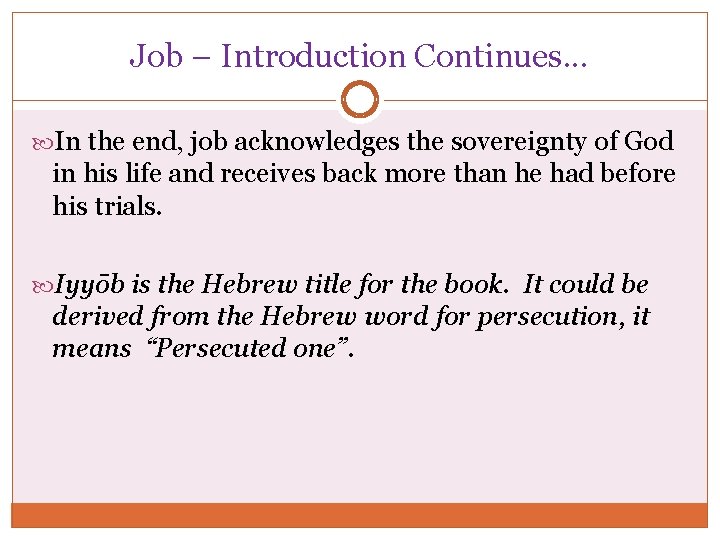 Job – Introduction Continues. . . In the end, job acknowledges the sovereignty of
