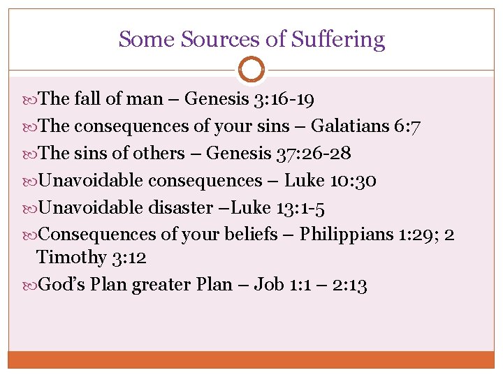 Some Sources of Suffering The fall of man – Genesis 3: 16 -19 The